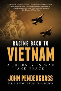 Cover image for Racing Back To Vietnam: A Journey in War and Peace