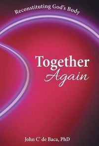 Cover image for Together Again: Reconstituting God's Body