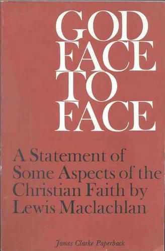 Cover image for God Face to Face: A Statement of Some Aspects of the Christian Faith