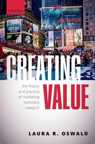 Cover image for Creating Value: The Theory and Practice of Marketing Semiotics Research