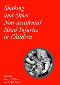 Cover image for Shaking and Other Non-Accidental Head Injuries in Children