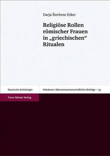 Cover image for Religiose Rollen Romischer Frauen in 'Griechischen' Ritualen