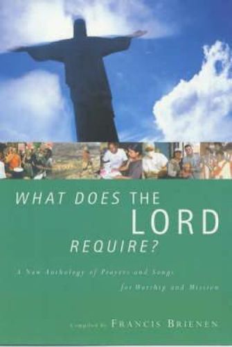 Cover image for What Does the Lord Require?: A New Anthology of Prayers and Songs for Worship