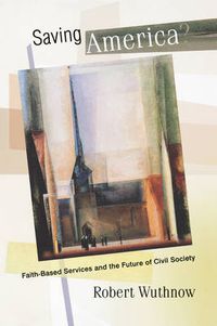 Cover image for Saving America?: Faith-Based Services and the Future of Civil Society