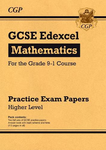 GCSE Maths Edexcel Practice Papers: Higher - for the Grade 9-1 Course