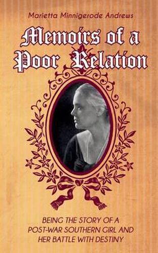 Cover image for Memoirs of a Poor Relation: Being the Story of a Post-War Southern Girl and Her Battle with Destiny