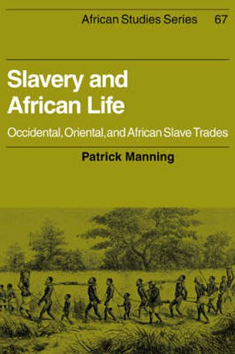 Cover image for Slavery and African Life: Occidental, Oriental, and African Slave Trades