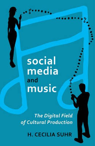 Cover image for social media and music: The Digital Field of Cultural Production