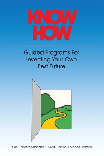 Cover image for Know-how: Guided Programmes for Inventing Your Own Best Future
