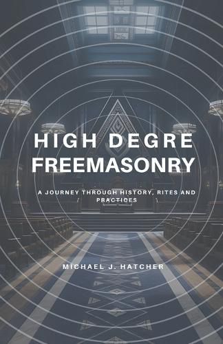 Cover image for High Degree Freemasonry