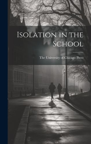 Cover image for Isolation in the School