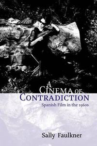 Cover image for A Cinema of Contradiction: Spanish Film in the 1960s