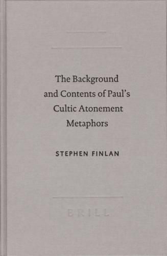 Cover image for The Background and Content of Paul's Cultic Atonement Metaphors