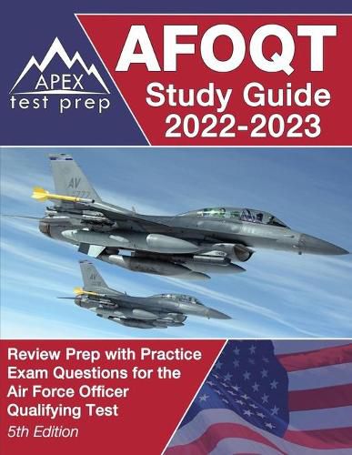 Cover image for AFOQT Study Guide 2022-2023: Review Prep with Practice Exam Questions for the Air Force Officer Qualifying Test [5th Edition]