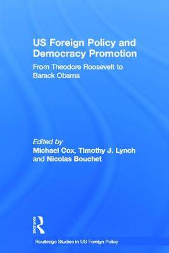 US Foreign Policy and Democracy Promotion: From Theodore Roosevelt to Barack Obama