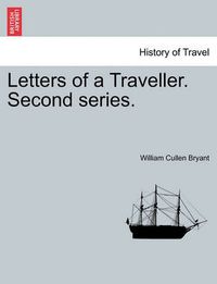 Cover image for Letters of a Traveller. Second Series.