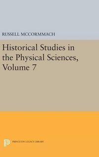 Cover image for Historical Studies in the Physical Sciences, Volume 7