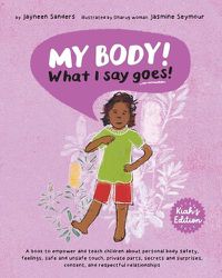 Cover image for My Body! What I Say Goes! Kiah's Edition
