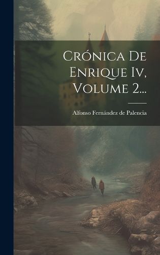 Cover image for Cronica De Enrique Iv, Volume 2...