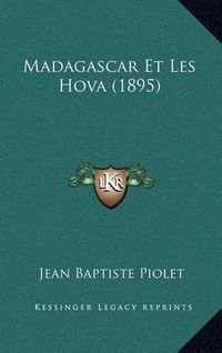 Cover image for Madagascar Et Les Hova (1895)