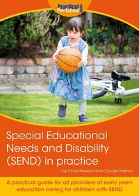 Cover image for Special Educational Needs and Disability (SEND) in practice: A practical guide for all providers of early years education caring for children with SEND