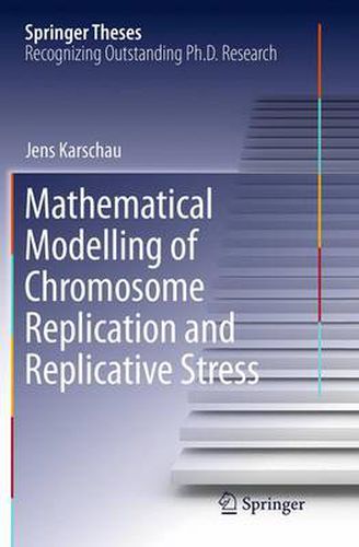 Cover image for Mathematical Modelling of Chromosome Replication and Replicative Stress