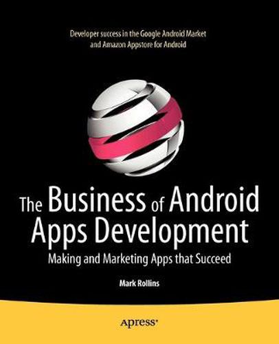 Cover image for The Business of Android Apps Development: Making and Marketing Apps that Succeed