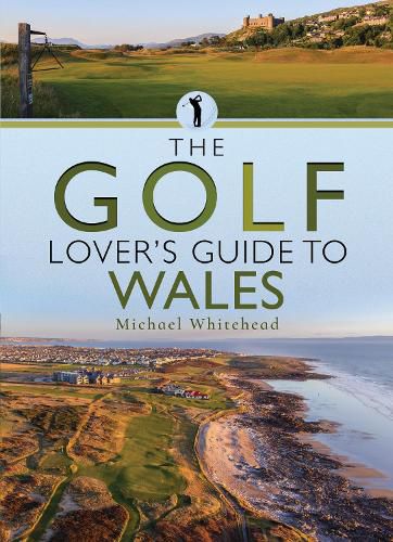 Cover image for The Golf Lover's Guide to Wales