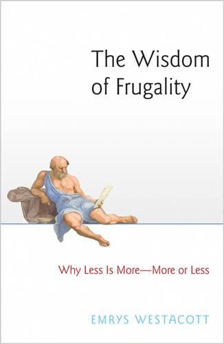 Cover image for The Wisdom of Frugality: Why Less Is More - More or Less