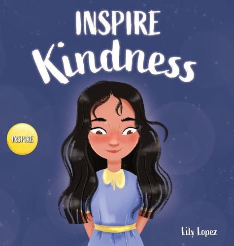 Cover image for Inspire Kindness: A Rhyming Read Aloud Story Book for Kids About Kindness and Empathy