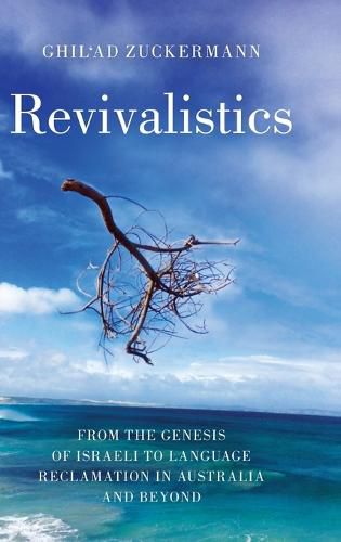 Cover image for Revivalistics: From the Genesis of Israeli to Language Reclamation in Australia and Beyond