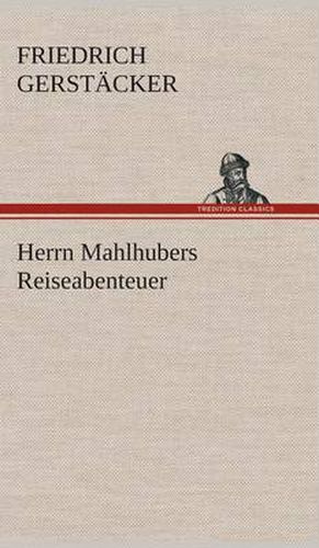 Cover image for Herrn Mahlhubers Reiseabenteuer