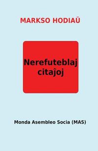 Cover image for Markso hodia&#365;: Nerefuteblaj cita&#309;oj