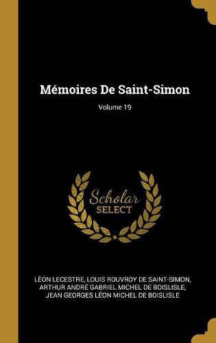 Cover image for Memoires De Saint-Simon; Volume 19