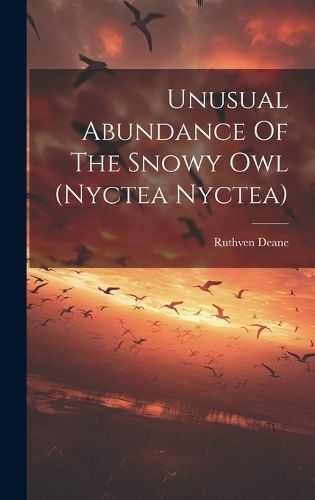 Cover image for Unusual Abundance Of The Snowy Owl (nyctea Nyctea)