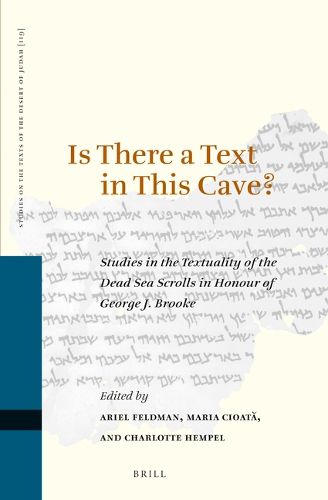 Cover image for Is There a Text in this Cave? Studies in the Textuality of the Dead Sea Scrolls in Honour of George J. Brooke