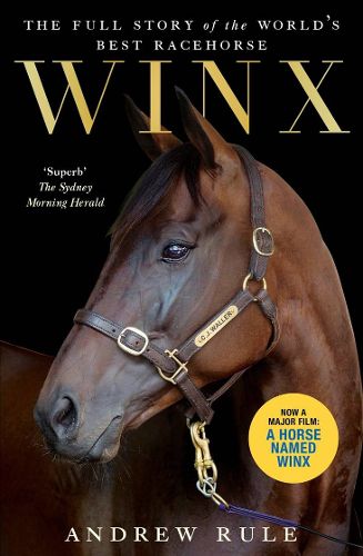 Winx: The authorised biography: The full story of the world's best racehorse