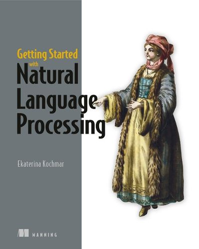 Cover image for Getting Started with Natural Language Processing: A friendly introduction using Python