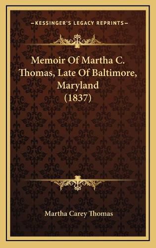 Memoir of Martha C. Thomas, Late of Baltimore, Maryland (1837)