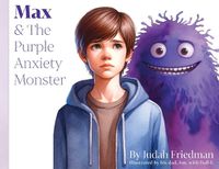 Cover image for Max & The Purple Anxiety Monster