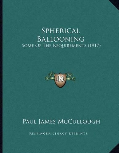 Cover image for Spherical Ballooning: Some of the Requirements (1917)