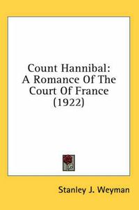 Cover image for Count Hannibal: A Romance of the Court of France (1922)