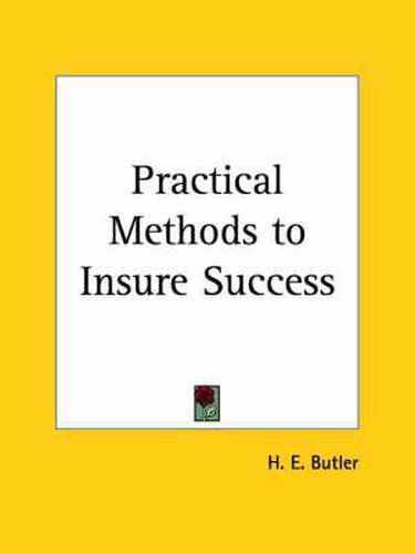 Cover image for Practical Methods to Insure Success (1893)