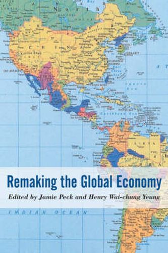 Remaking the Global Economy: Economic-geographical Perspectives