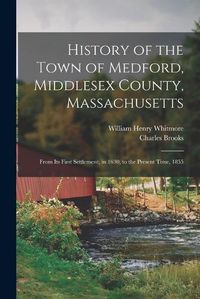 Cover image for History of the Town of Medford, Middlesex County, Massachusetts