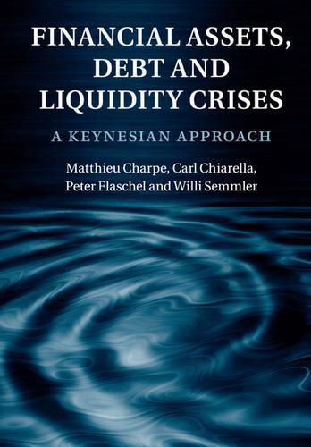 Cover image for Financial Assets, Debt and Liquidity Crises: A Keynesian Approach