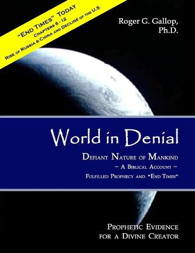 Cover image for World in Denial - Defiant Nature of Mankind: (Prophetic Evidence for a Divine Creator - A Biblical Account)