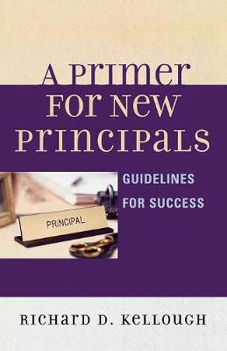 A Primer for New Principals: Guidelines for Success