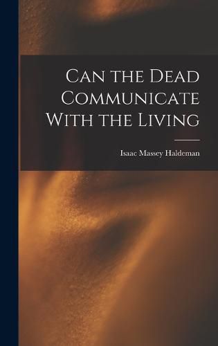 Cover image for Can the Dead Communicate With the Living