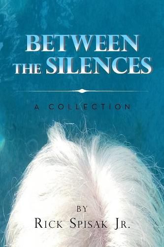 Between the Silences: A Collection